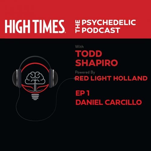 HIGH TIMES | The Psychedelic Podcast | Episode 1